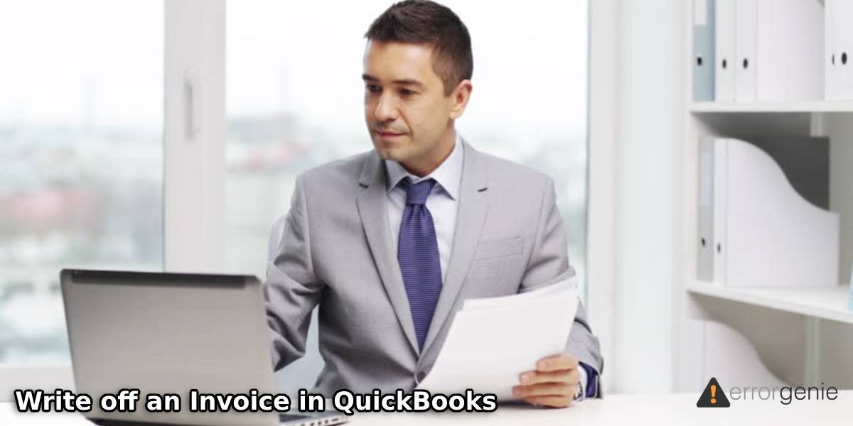 How to Write off an Invoice in QuickBooks Desktop and QuickBooks Online