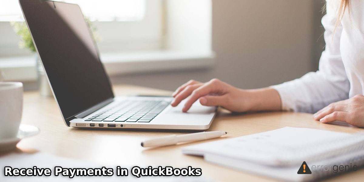 How to Receive Payments in QuickBooks Online and QuickBooks Desktop?