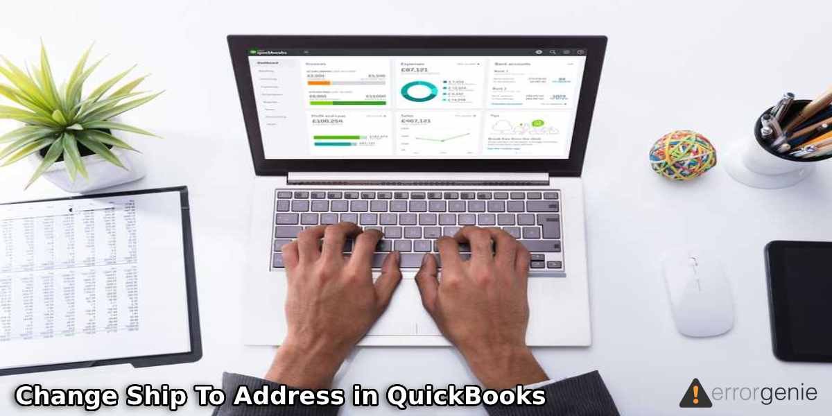 How to Change Ship To Address in QuickBooks?