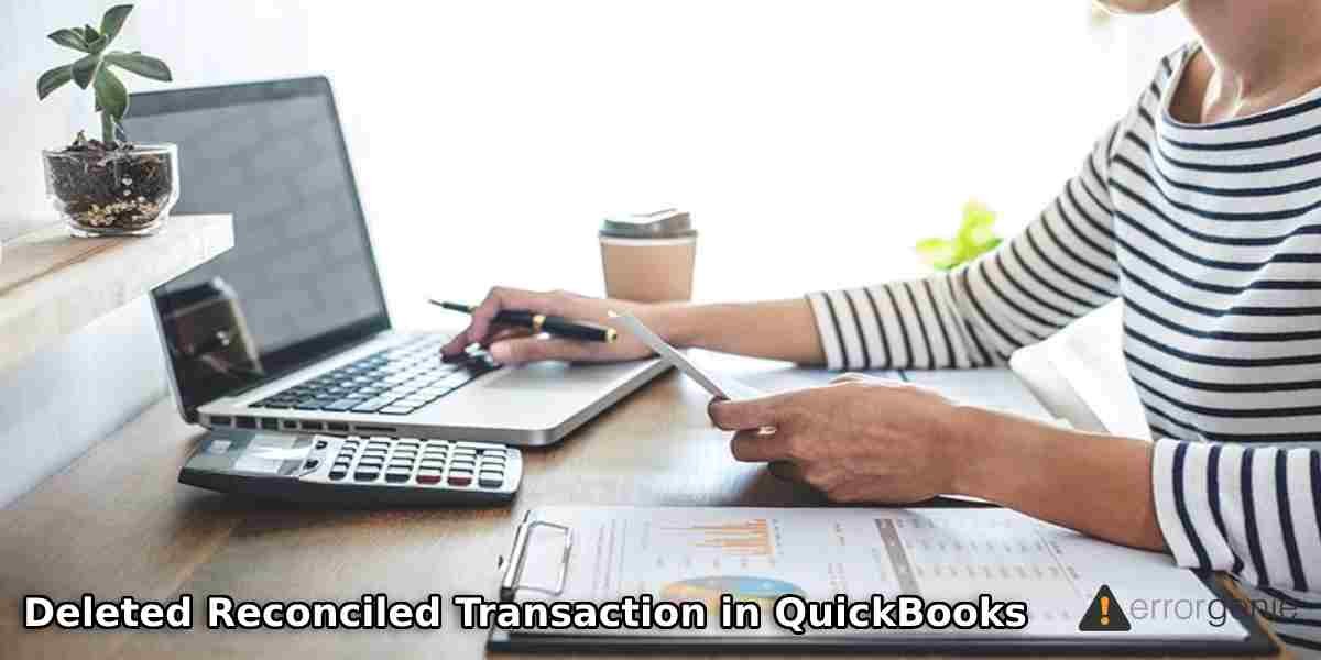 Deleted Reconciled Transaction in QuickBooks
