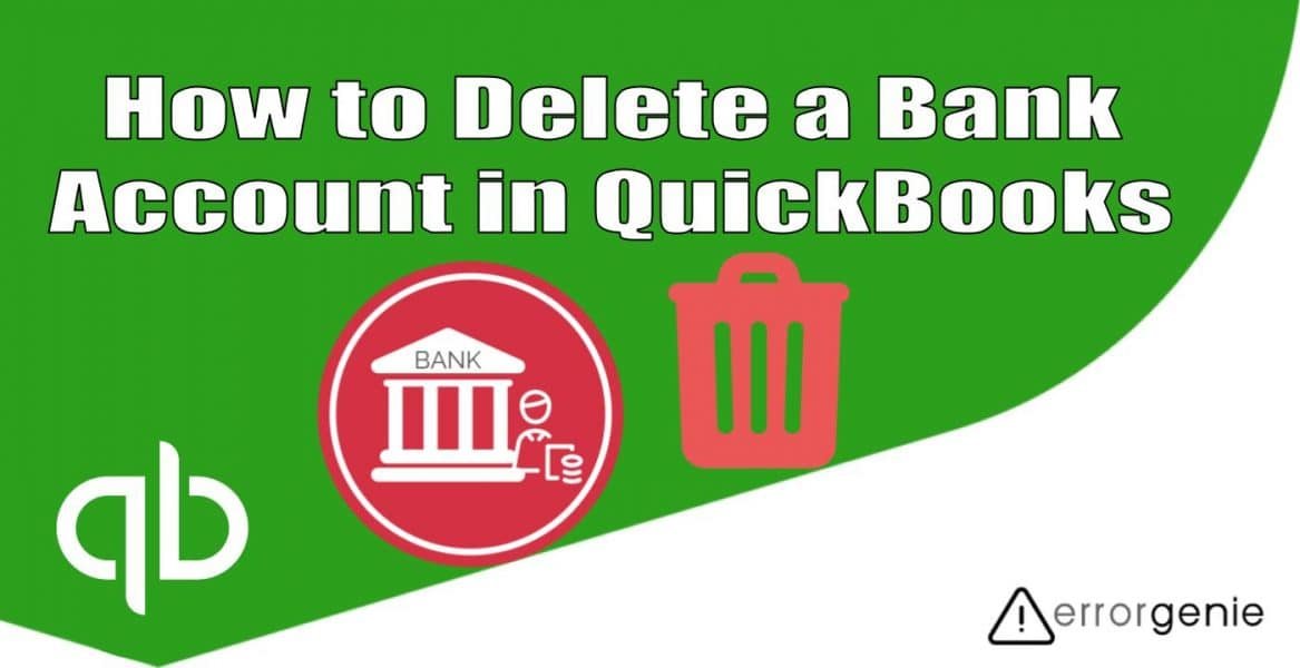 Errorgenie-How to Delete a Bank Account in QuickBooks