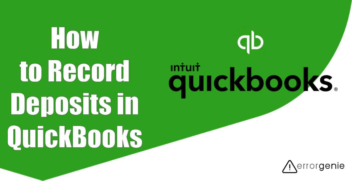 How to Record Deposits in QuickBooks Online & Desktop?