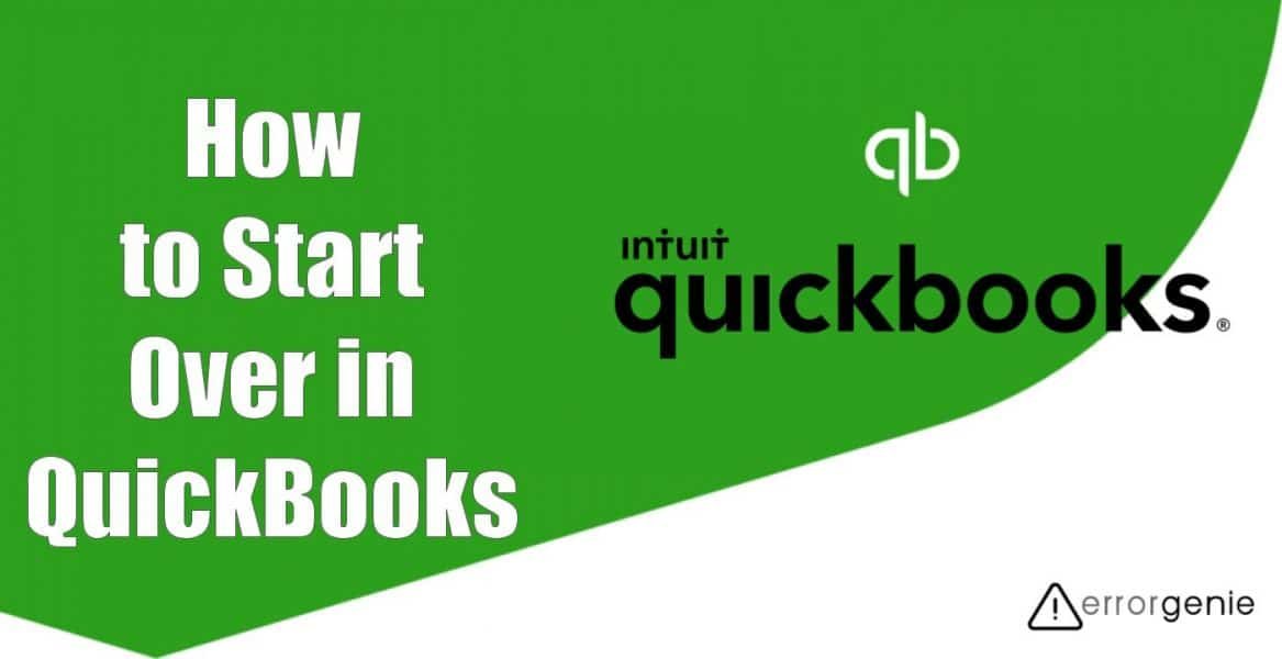 Errorgenie-How to Start Over in QuickBooks