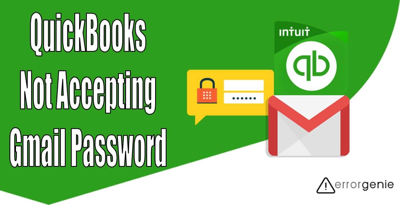 Errorgenie-QuickBooks Not Accepting Gmail Password