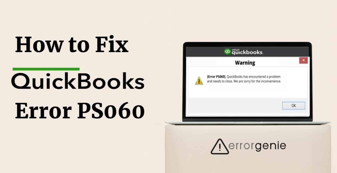 Errorgenie-How to fix QuickBooks Error PS060