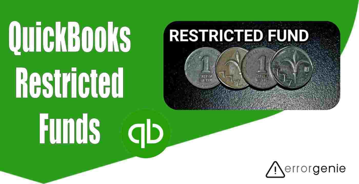 QuickBooks Restricted Funds: How to Set Up & Track Restricted Funds in QuickBooks?